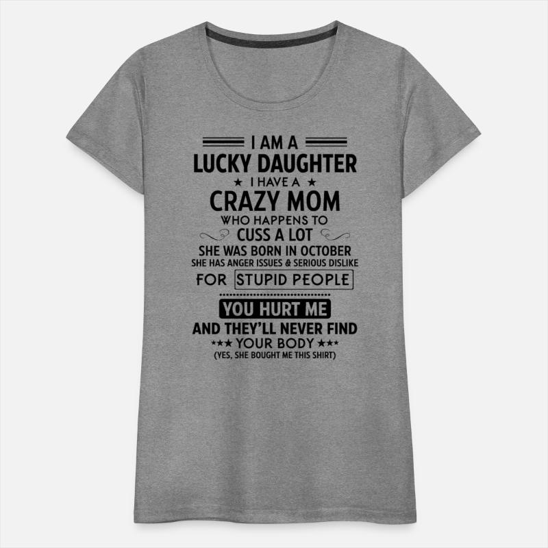 I Am A Lucky Dughter I Have A Crazy Mom