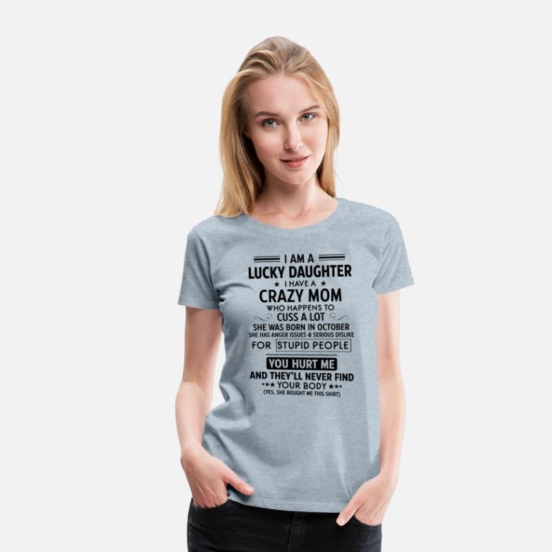 I Am A Lucky Dughter I Have A Crazy Mom