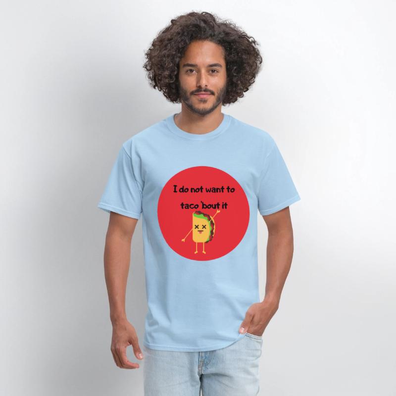 I do not want to taco bout it