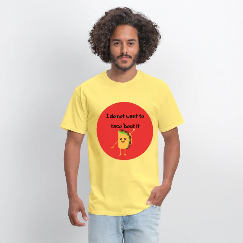 I do not want to taco bout it