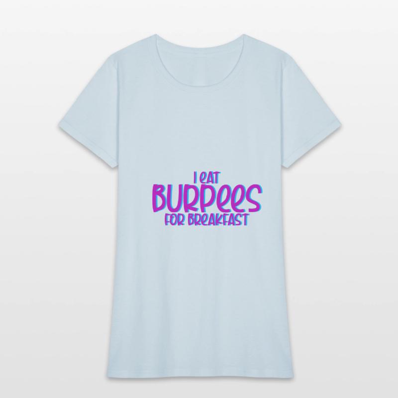 I Eat Burpees For Breakfast 4