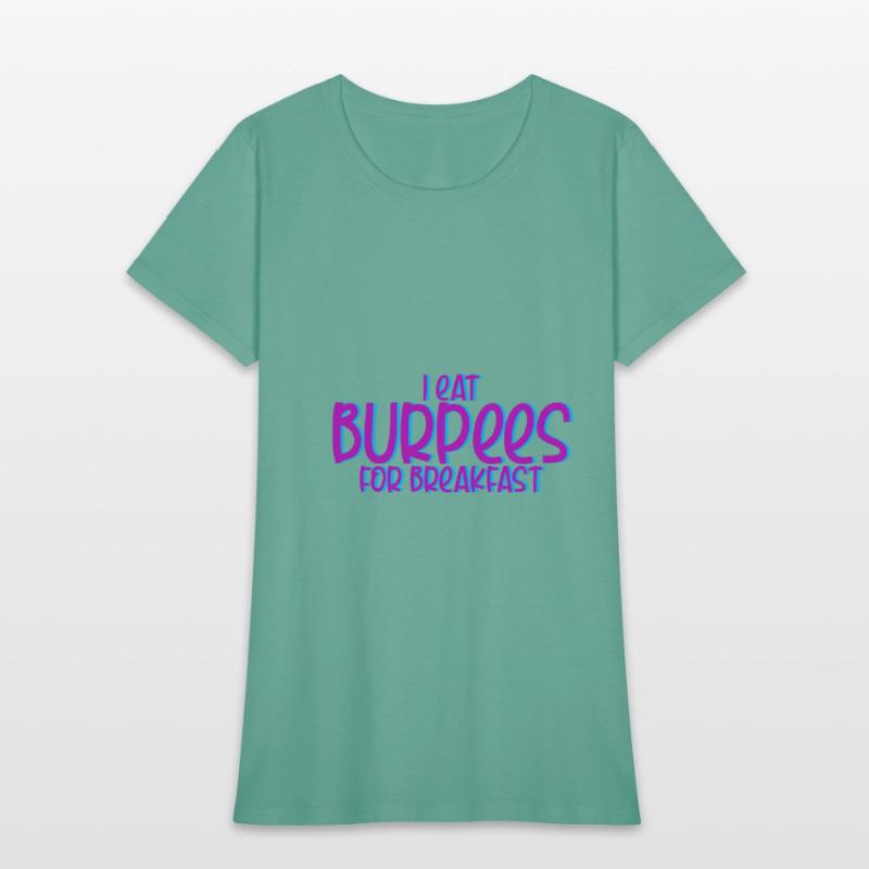 I Eat Burpees For Breakfast 4