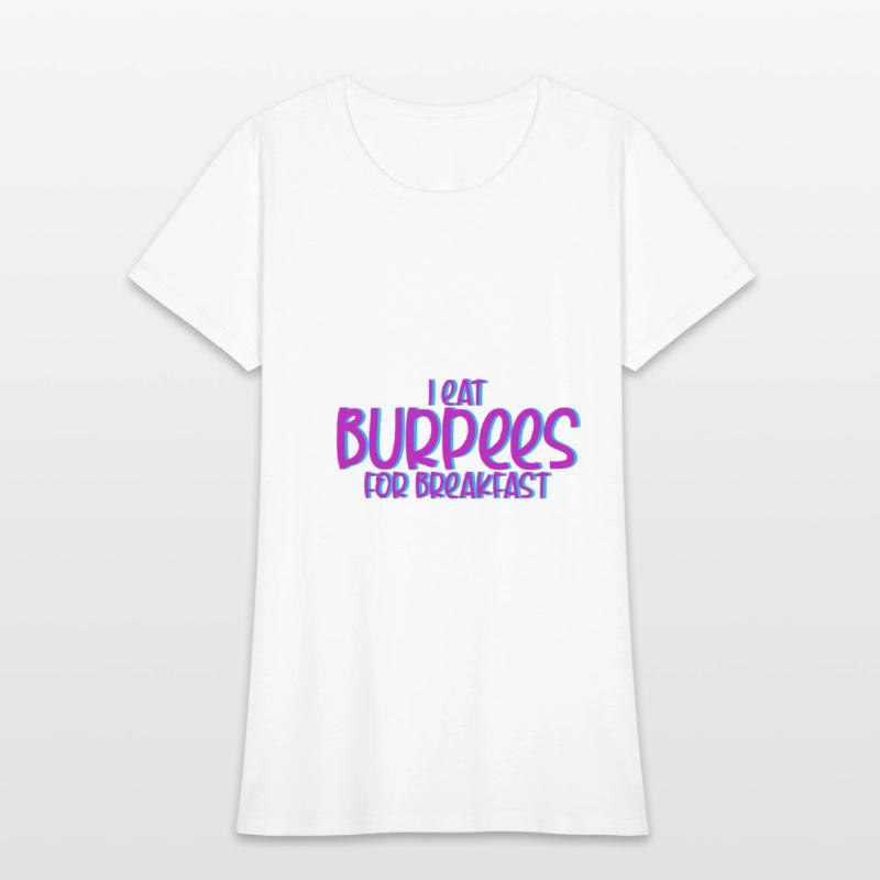 I Eat Burpees For Breakfast 4