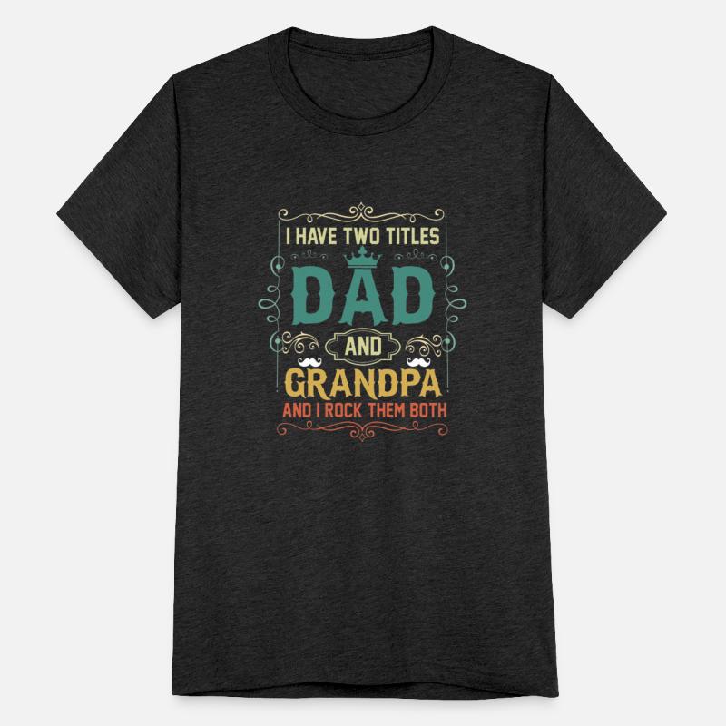 I Have Two Titles Dad And Papa Funny Father's Day