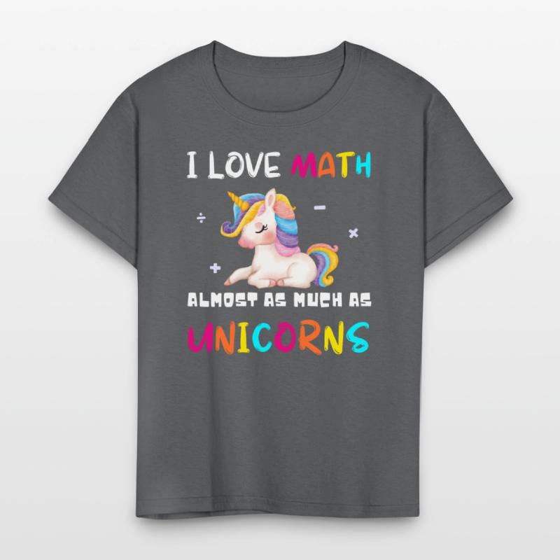 I Love Math Almost As Much As Unicorns