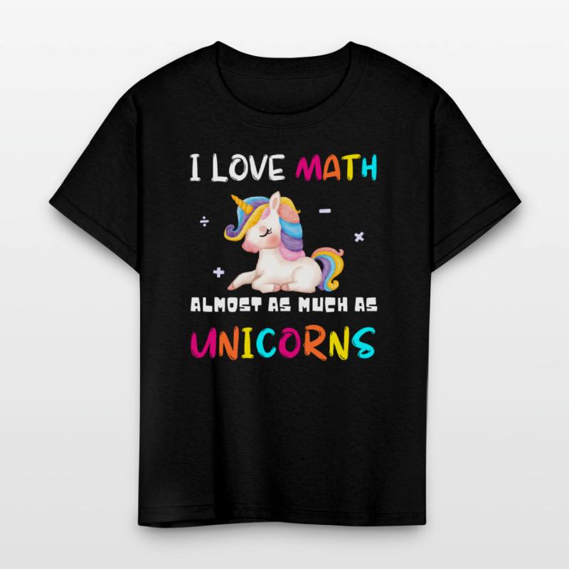I Love Math Almost As Much As Unicorns