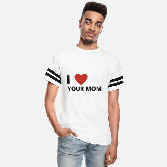 i love your mom