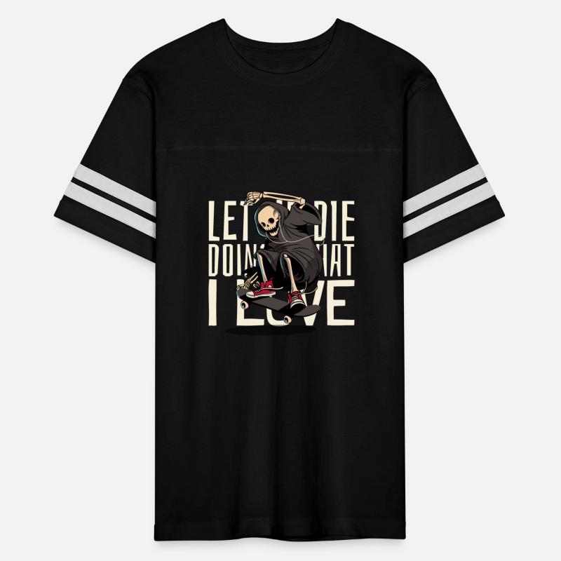 Let Me Die Doing What I Love | Funny Gift