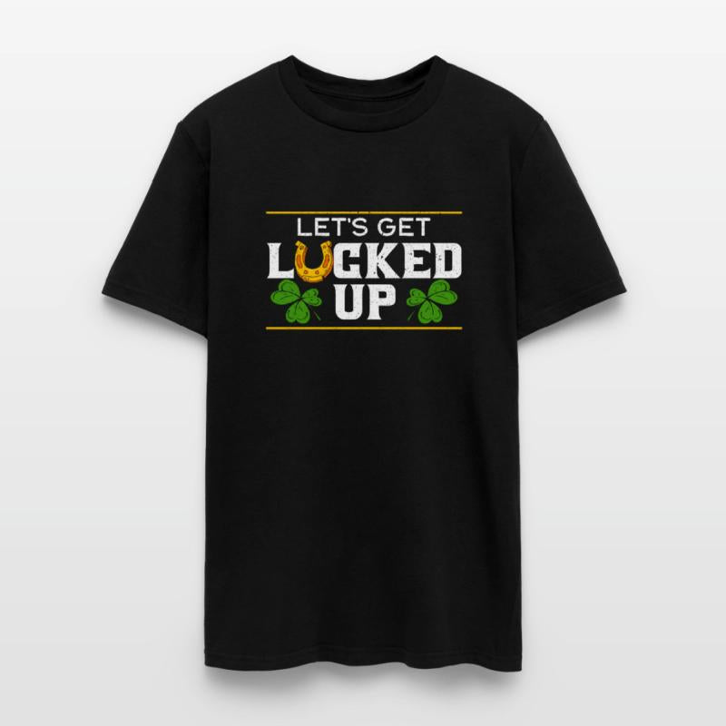 Let'S Get Lucked Up St Patrick'S Saint Pattys Day