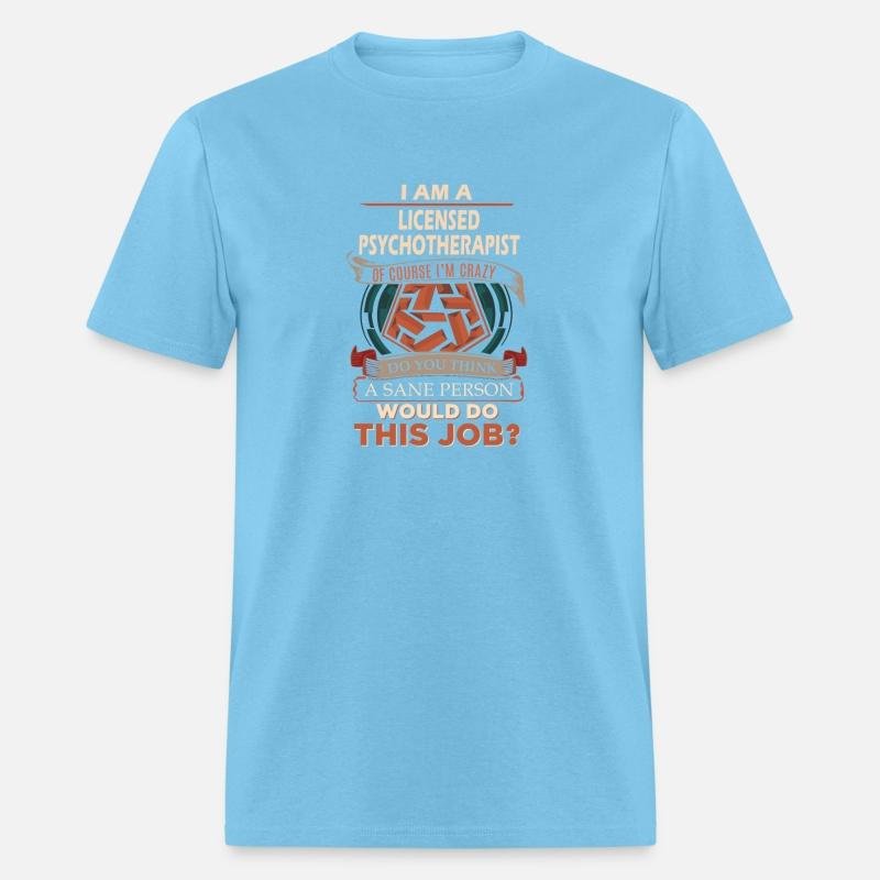 Licensed Psychotherapist T Shirt - Sane Person Gif