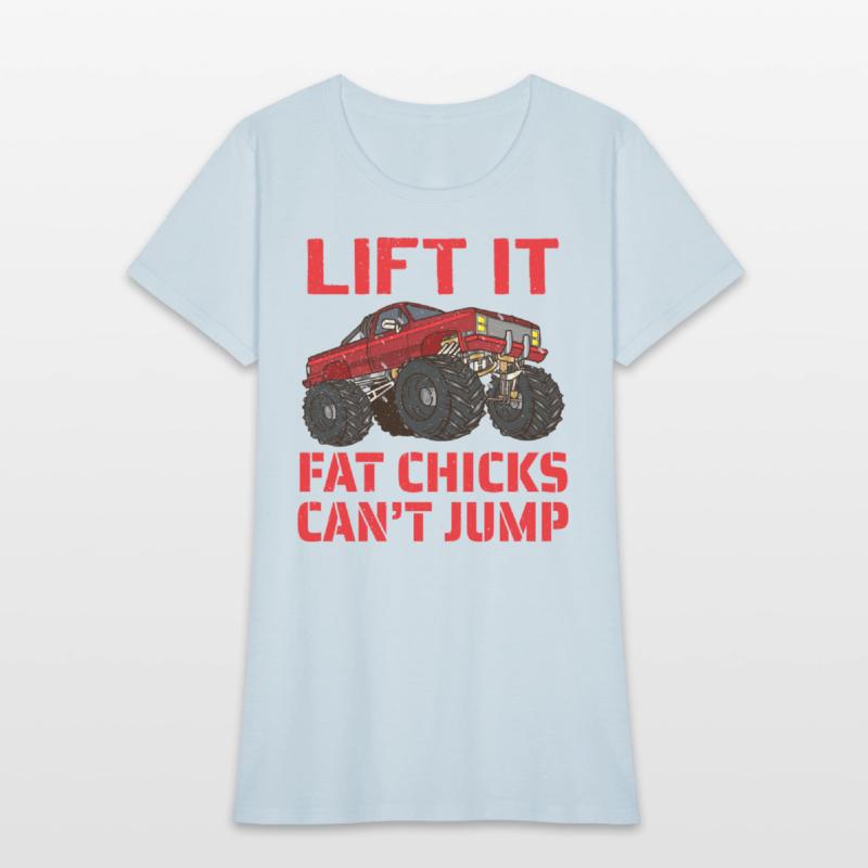 Lift It Fat Chicks Can t Jump
