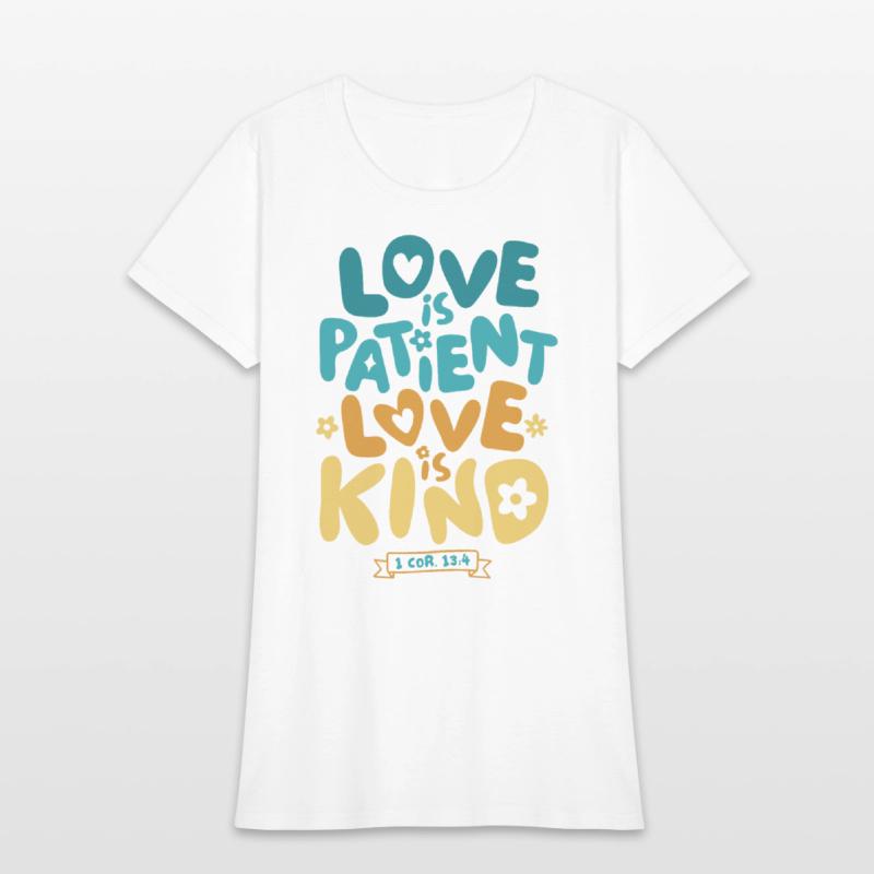 Love is Patient Love is Kind, 1 Corinthians 13:4