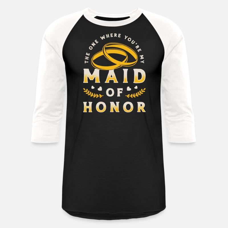 Maid Of Honor The One Where You're My Bridesmaid