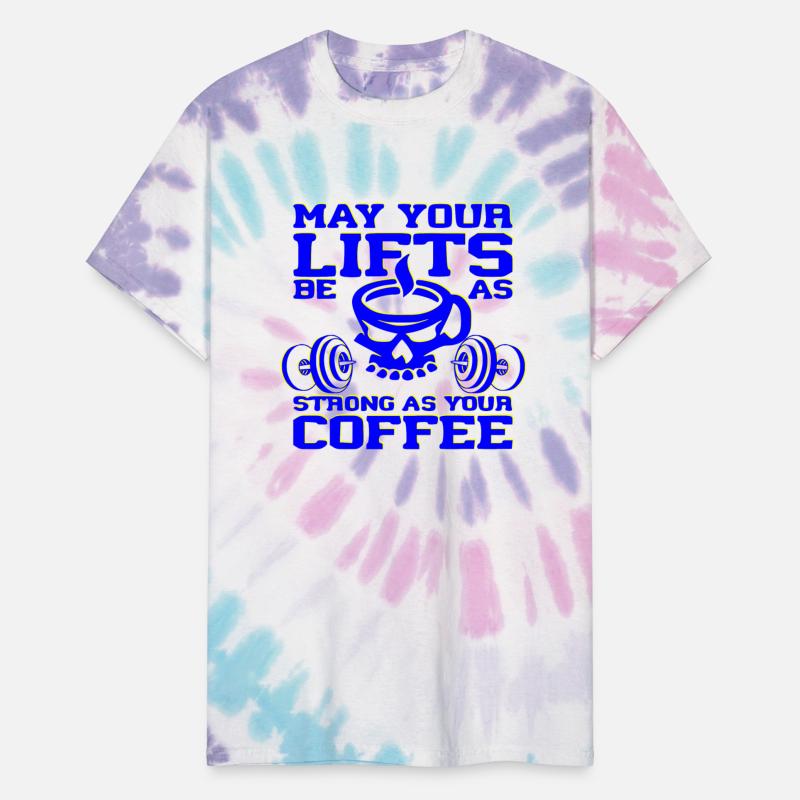 May Your Lifts Be As Strong As Your Coffee ©