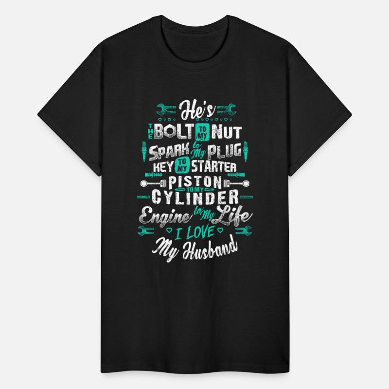 Mechanic - My husband - He's bolt to my nut