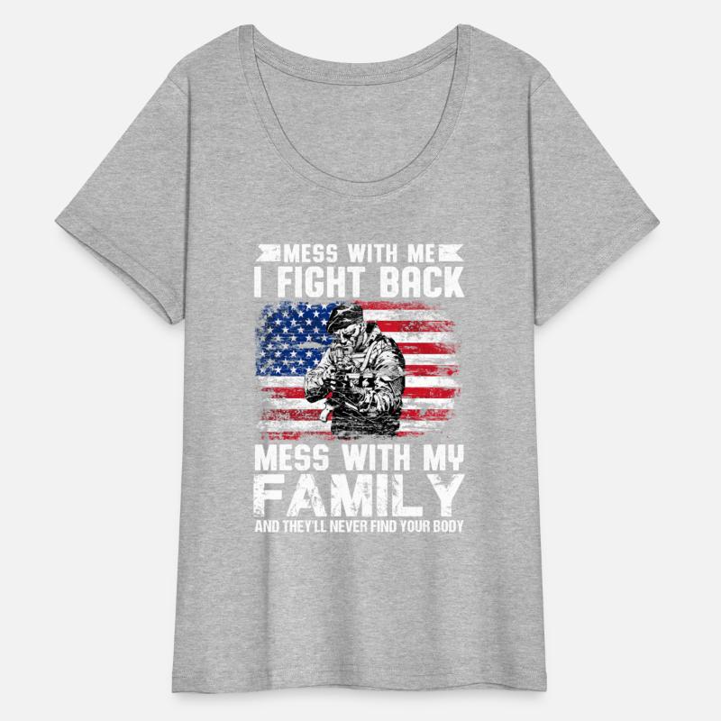 Mess With Me I Fight Back Mess With My Family