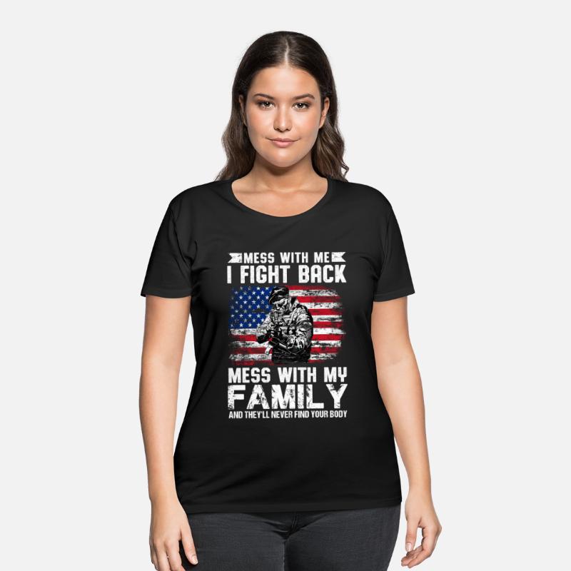 Mess With Me I Fight Back Mess With My Family