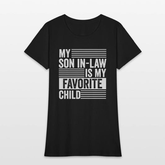My Son In Law Is My Favorite Child Family Humor