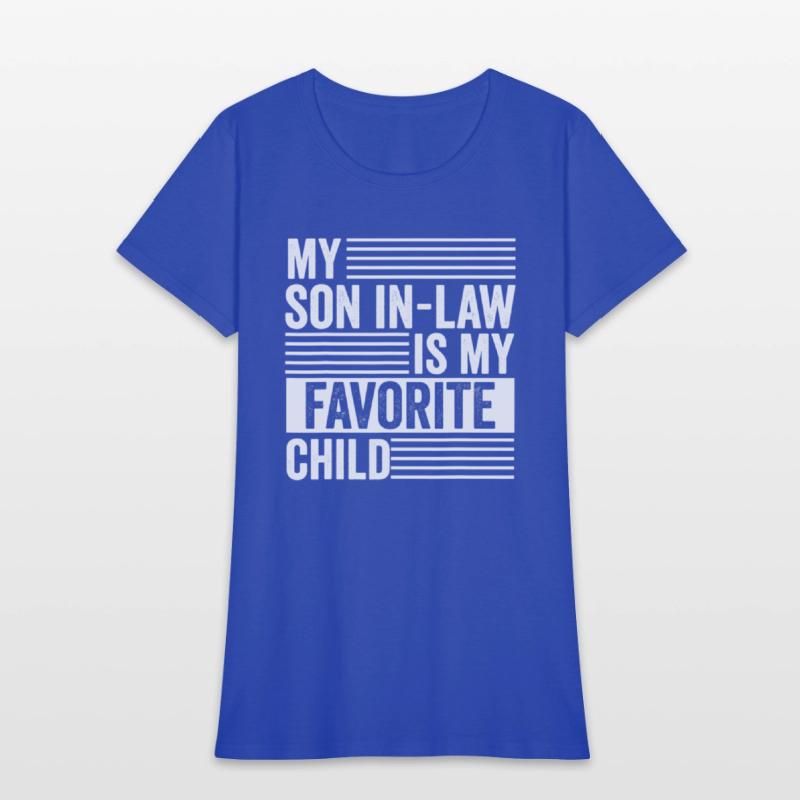 My Son In Law Is My Favorite Child Family Humor