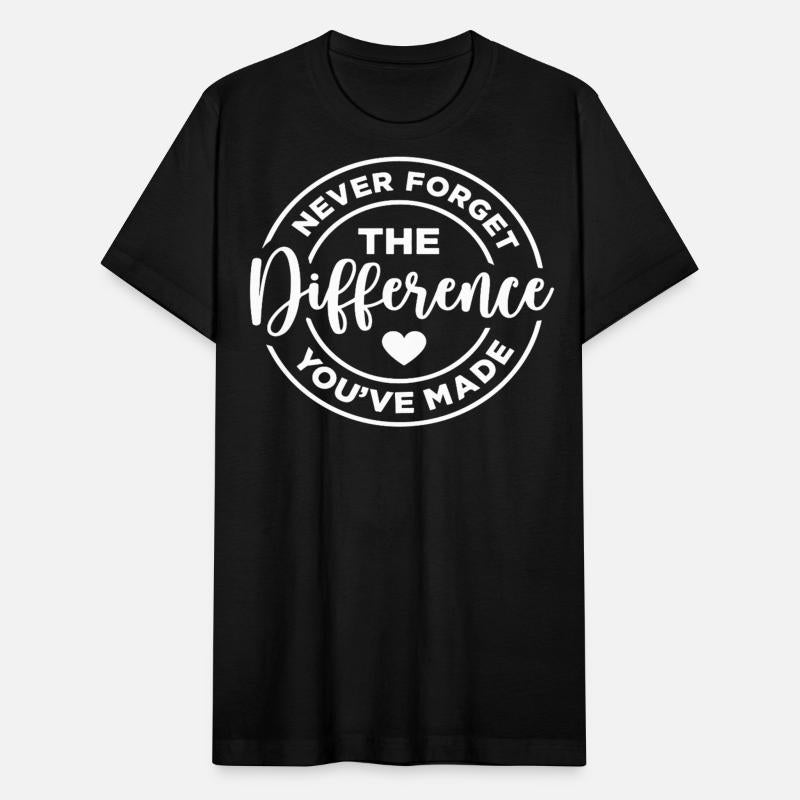 Never Forget The Difference You've Made Heartfelt