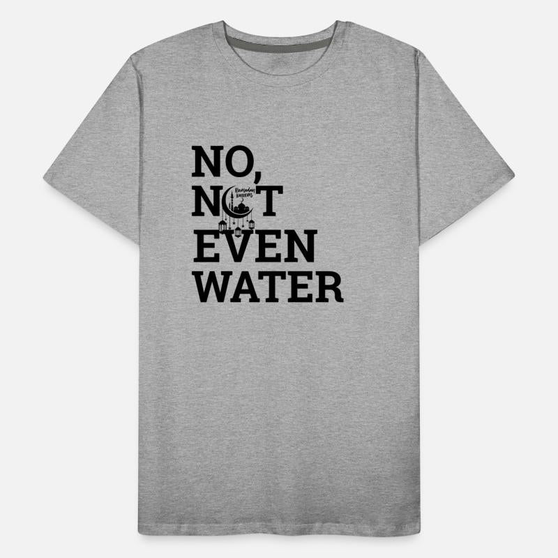 No Not Even Water Design