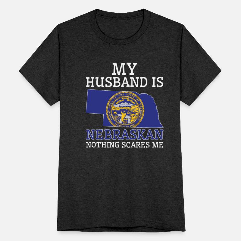 Nothing Scares Me Nebraskan Husband Nebraska
