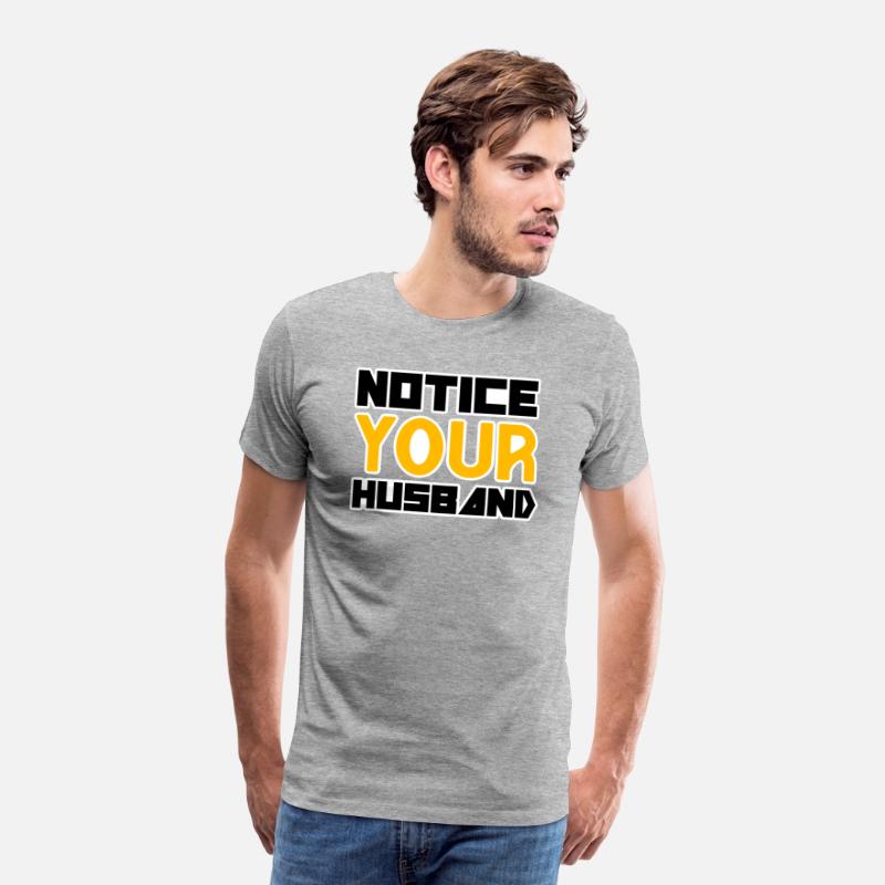 NOTICE YOUR HUSBAND TSHIRT SHIRT