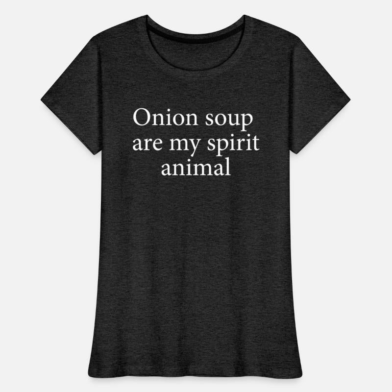 Onion Soup Is My Spirit Animal