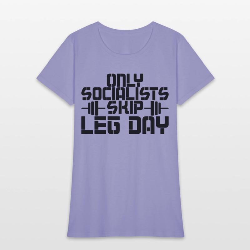 Only Socialists Skip Leg Day 2