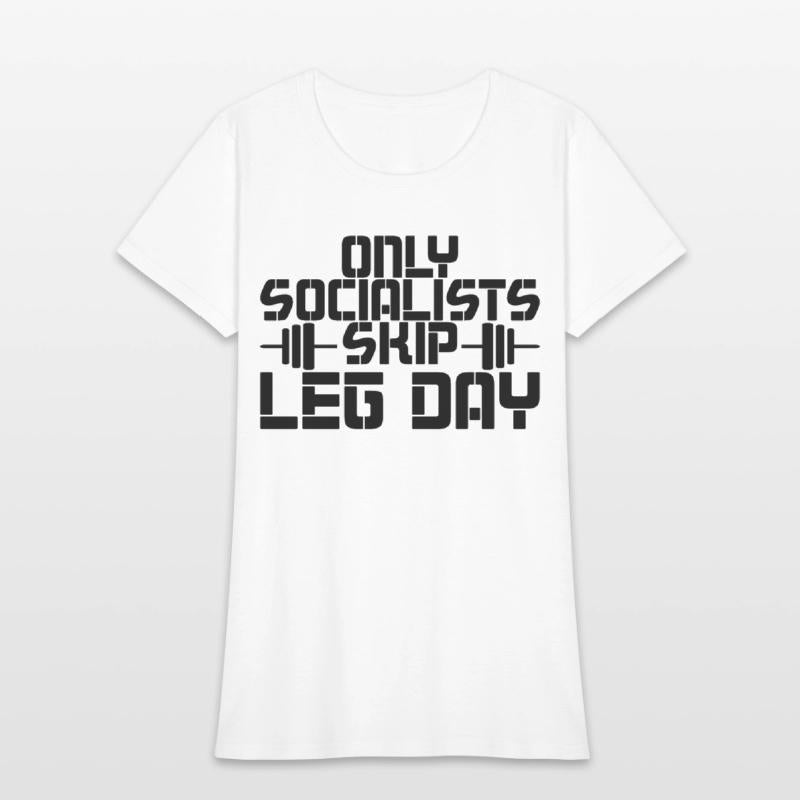 Only Socialists Skip Leg Day 2