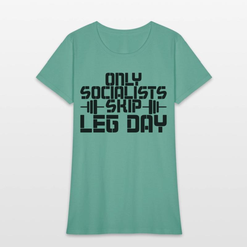 Only Socialists Skip Leg Day 2