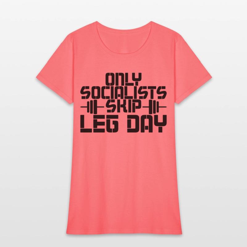 Only Socialists Skip Leg Day 2