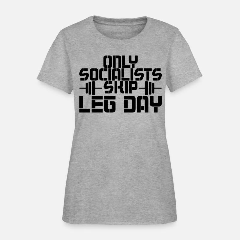 Only Socialists Skip Leg Day 2