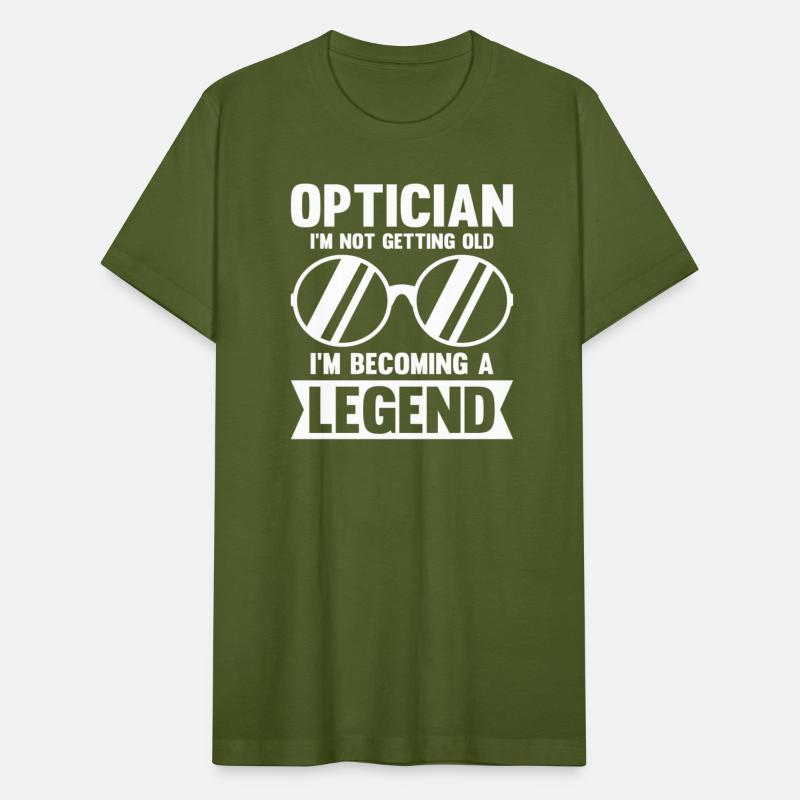 Optician I m Not Getting Old I m Becoming A Legend