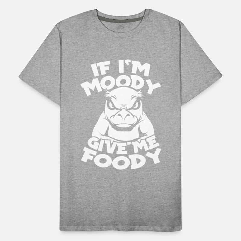 Platypus Funny If Im Moody Give Me Foody