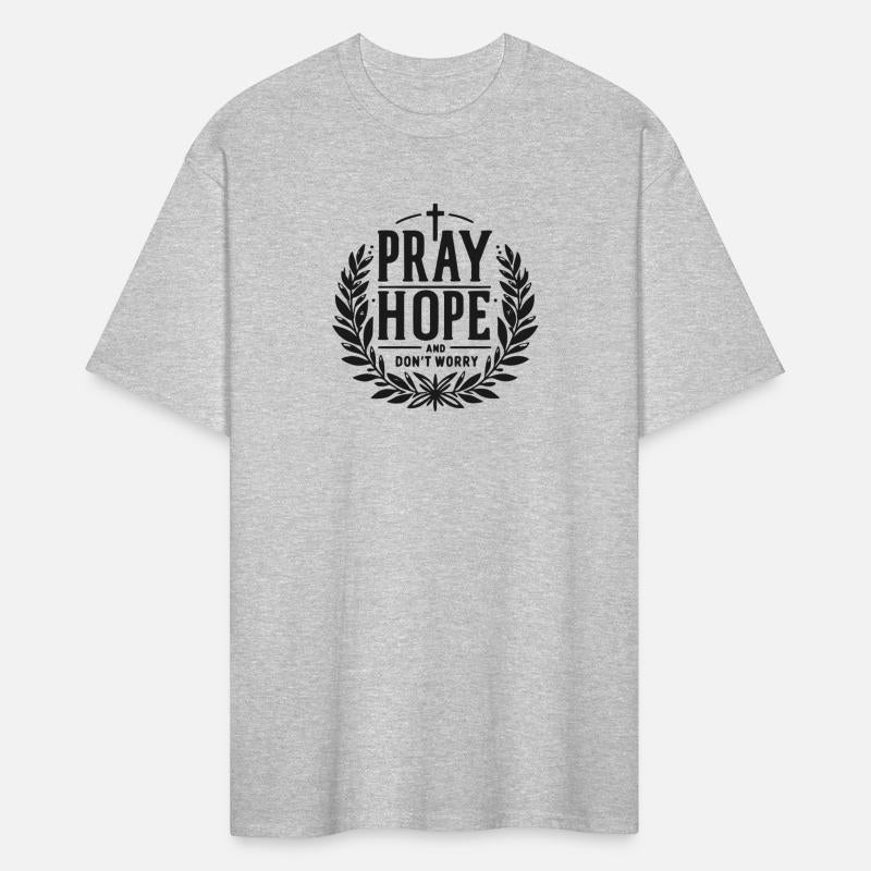 Pray Hope and Don’t Worry