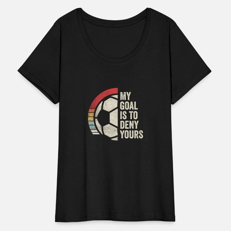 Retro My Goal Is To Deny Yours Soccer Goalie Goalk