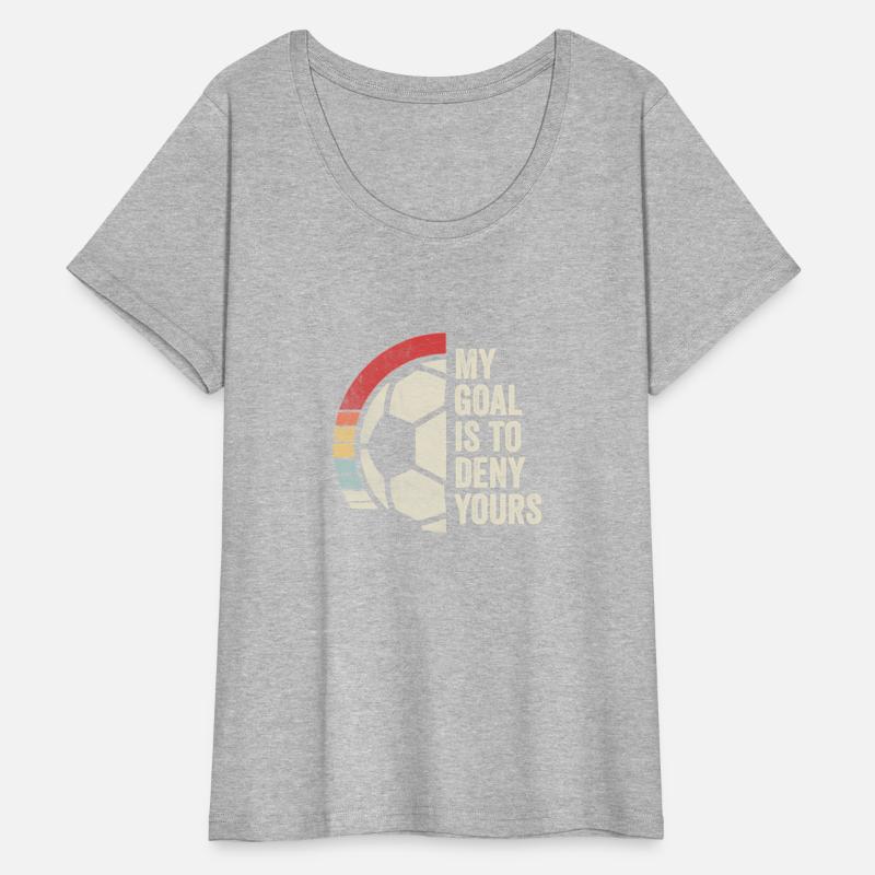 Retro My Goal Is To Deny Yours Soccer Goalie Goalk