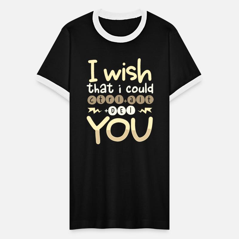 Sarcastic Wish I Could CTRL ALT DEL You Sarcasm