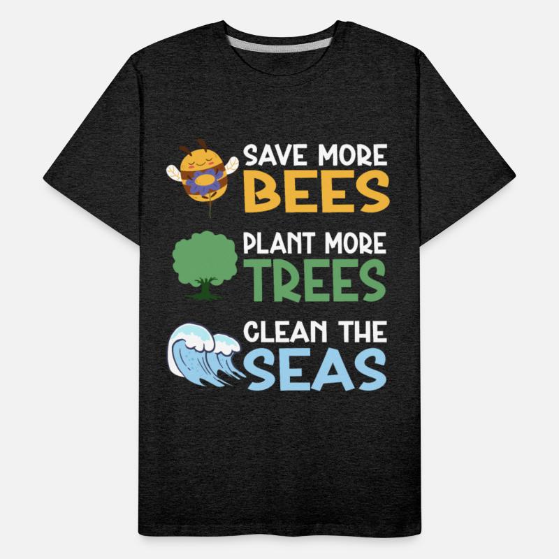Save More Bees Plant More Trees Clean The Seas