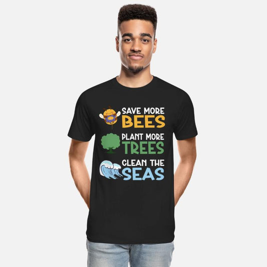 Save More Bees Plant More Trees Clean The Seas