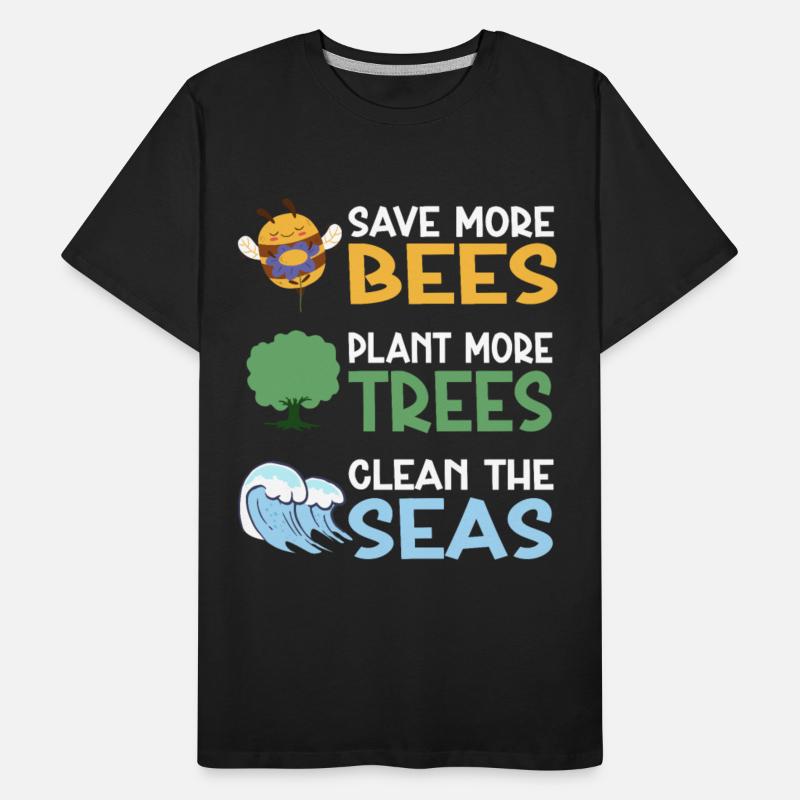 Save More Bees Plant More Trees Clean The Seas