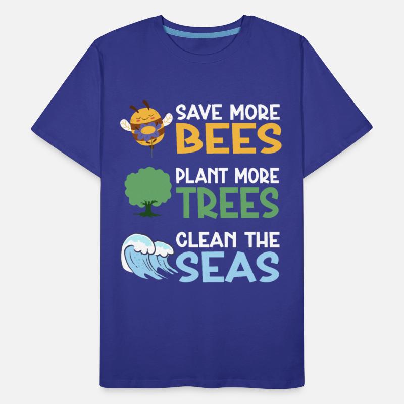 Save More Bees Plant More Trees Clean The Seas