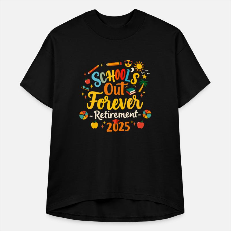 School s Out Forever Retirement 2025 Retired Teach