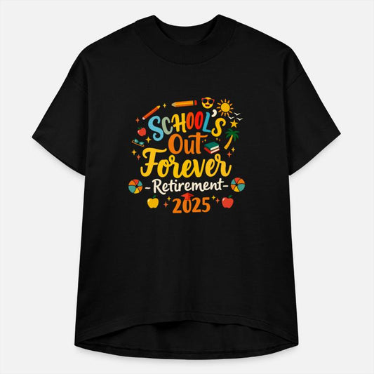 School s Out Forever Retirement 2025 Retired Teach