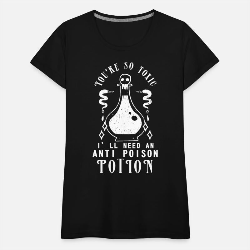 So Toxic Need Anti Poison Potion Sarcastic Gothic