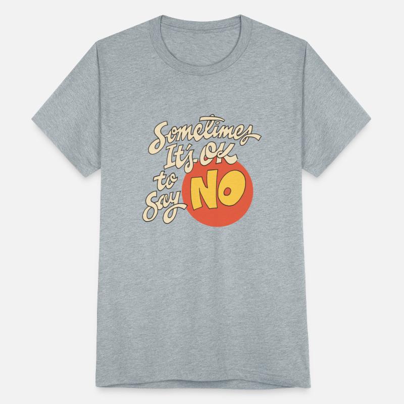 Sometimes It's Ok To Say No Apparel