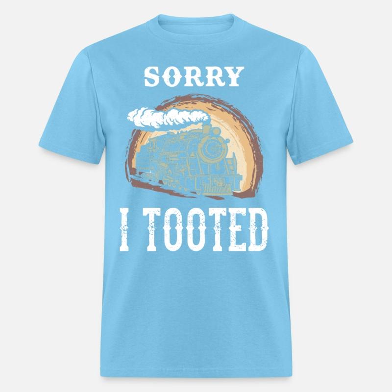 Sorry I Tooted Loves Trains Steam Train Railway