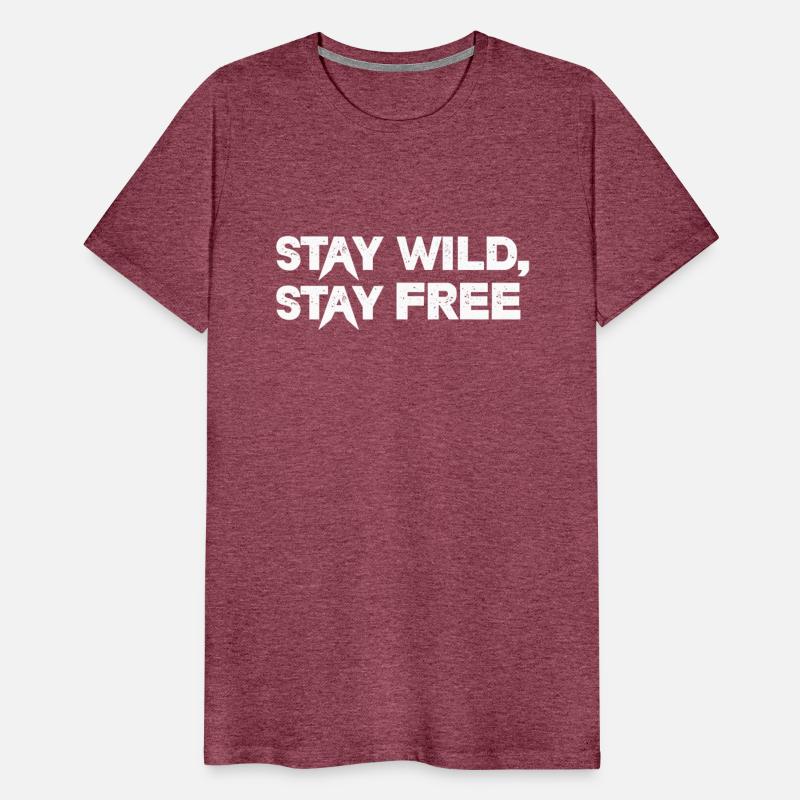 Stay Wild Stay Free