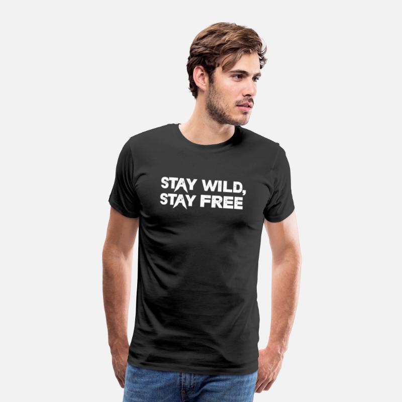 Stay Wild Stay Free